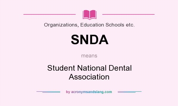 What does SNDA mean? It stands for Student National Dental Association