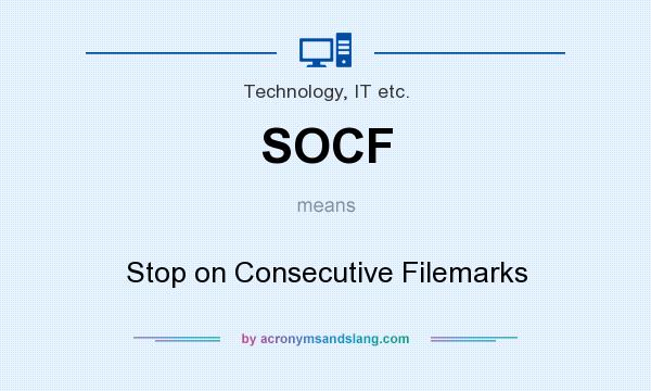 What does SOCF mean? It stands for Stop on Consecutive Filemarks