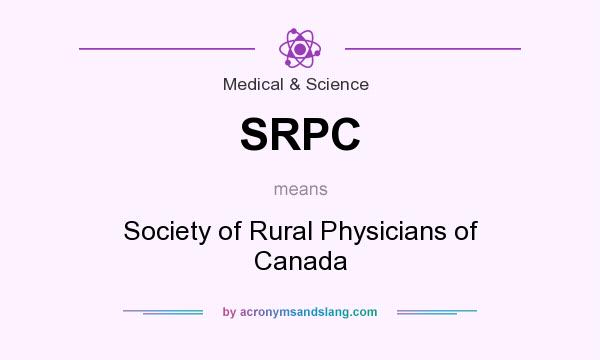 What does SRPC mean? It stands for Society of Rural Physicians of Canada