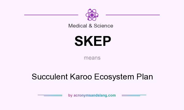 What does SKEP mean? It stands for Succulent Karoo Ecosystem Plan