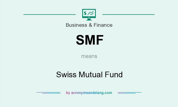 What does SMF mean? It stands for Swiss Mutual Fund