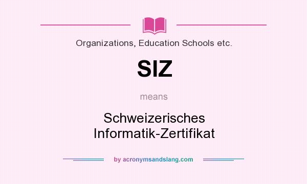 What does SIZ mean? It stands for Schweizerisches Informatik-Zertifikat
