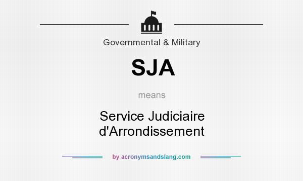 What does SJA mean? It stands for Service Judiciaire d`Arrondissement