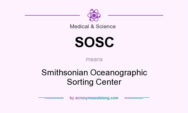 What does SOSC mean? It stands for Smithsonian Oceanographic Sorting Center