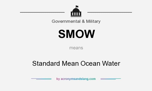 What does SMOW mean? It stands for Standard Mean Ocean Water