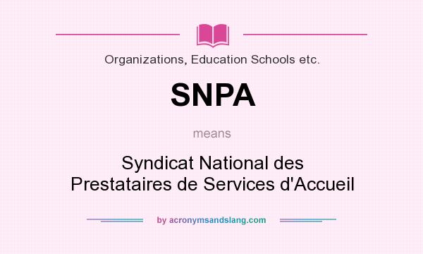 What does SNPA mean? It stands for Syndicat National des Prestataires de Services d`Accueil