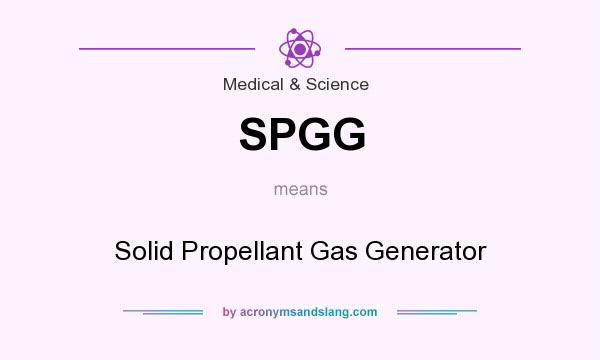What does SPGG mean? It stands for Solid Propellant Gas Generator