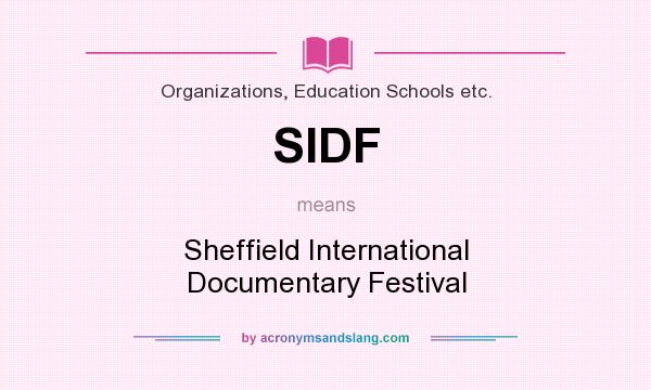 What does SIDF mean? It stands for Sheffield International Documentary Festival