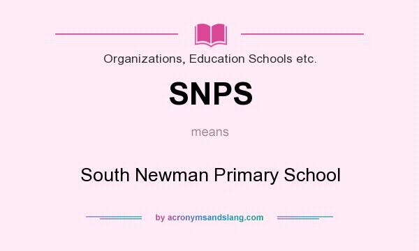 What does SNPS mean? It stands for South Newman Primary School