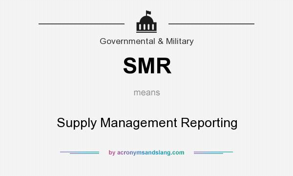 What does SMR mean? It stands for Supply Management Reporting
