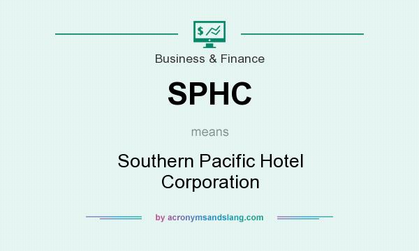 What does SPHC mean? It stands for Southern Pacific Hotel Corporation