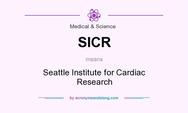 What does SICR mean? It stands for Seattle Institute for Cardiac Research