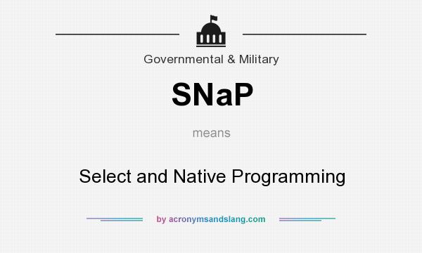 What does SNaP mean? It stands for Select and Native Programming