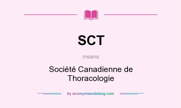 What does SCT mean? It stands for Société Canadienne de Thoracologie