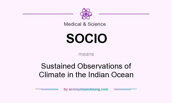 What does SOCIO mean? It stands for Sustained Observations of Climate in the Indian Ocean