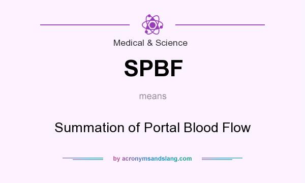 What does SPBF mean? It stands for Summation of Portal Blood Flow
