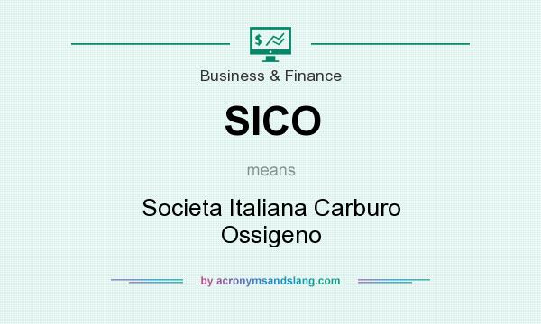 What does SICO mean? It stands for Societa Italiana Carburo Ossigeno