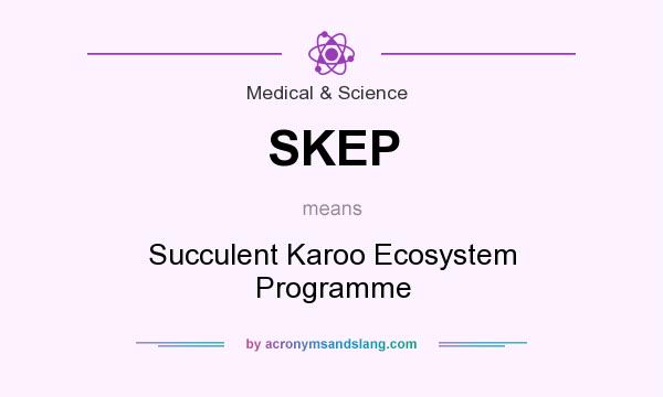 What does SKEP mean? It stands for Succulent Karoo Ecosystem Programme
