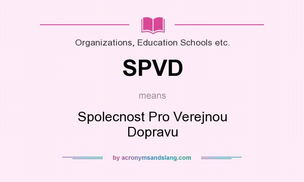 What does SPVD mean? It stands for Spolecnost Pro Verejnou Dopravu
