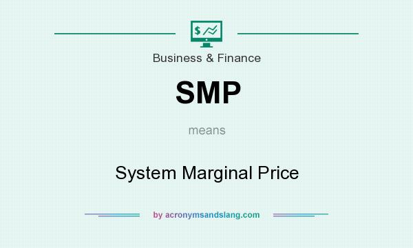 What does SMP mean? It stands for System Marginal Price