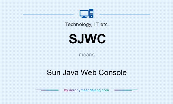 What does SJWC mean? It stands for Sun Java Web Console