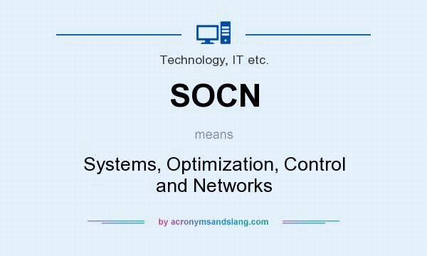 What does SOCN mean? It stands for Systems, Optimization, Control and Networks
