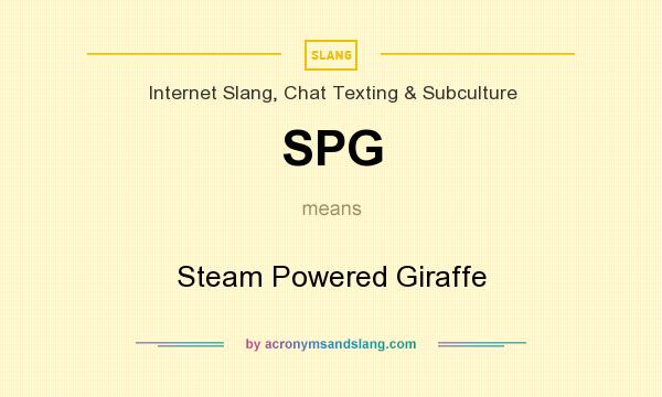 What does SPG mean? It stands for Steam Powered Giraffe