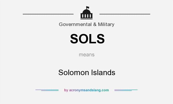 What does SOLS mean? It stands for Solomon Islands