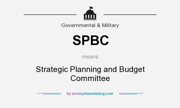What does SPBC mean? It stands for Strategic Planning and Budget Committee