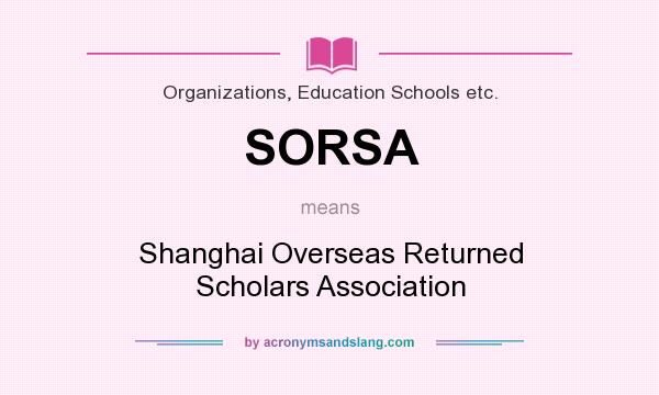 What does SORSA mean? It stands for Shanghai Overseas Returned Scholars Association