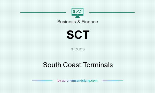 What does SCT mean? It stands for South Coast Terminals