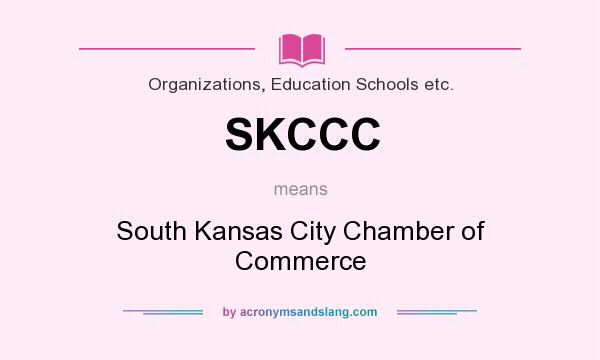What does SKCCC mean? It stands for South Kansas City Chamber of Commerce