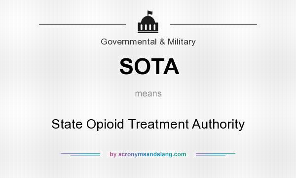 What does SOTA mean? It stands for State Opioid Treatment Authority