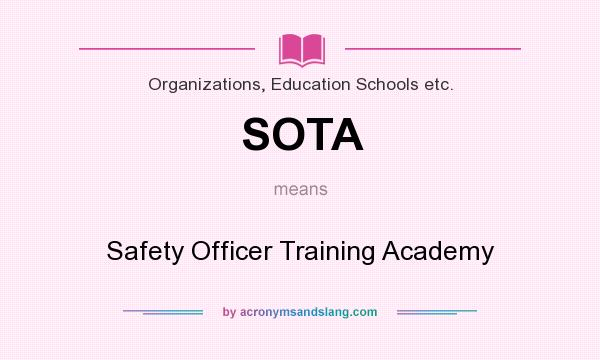 What does SOTA mean? It stands for Safety Officer Training Academy