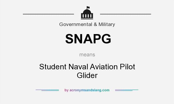 What does SNAPG mean? It stands for Student Naval Aviation Pilot Glider
