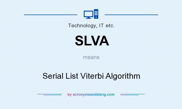 What does SLVA mean? It stands for Serial List Viterbi Algorithm