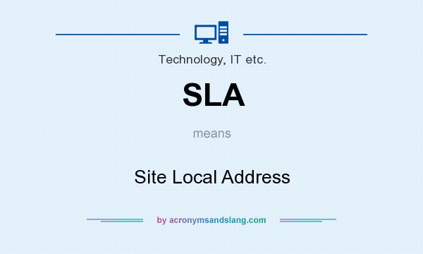 What does SLA mean? It stands for Site Local Address
