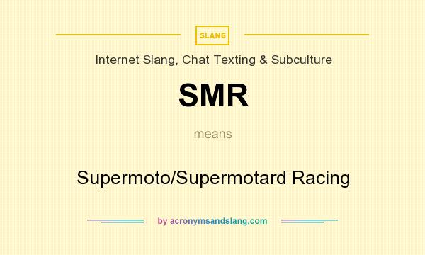 What does SMR mean? It stands for Supermoto/Supermotard Racing