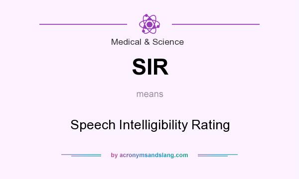 What does SIR mean? It stands for Speech Intelligibility Rating