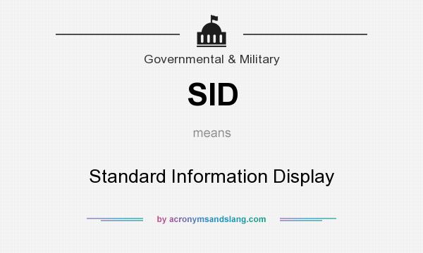 What does SID mean? It stands for Standard Information Display