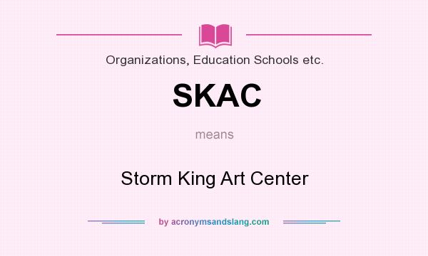 What does SKAC mean? It stands for Storm King Art Center