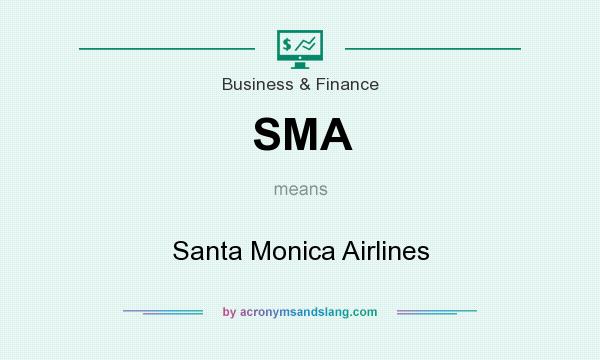 What does SMA mean? It stands for Santa Monica Airlines