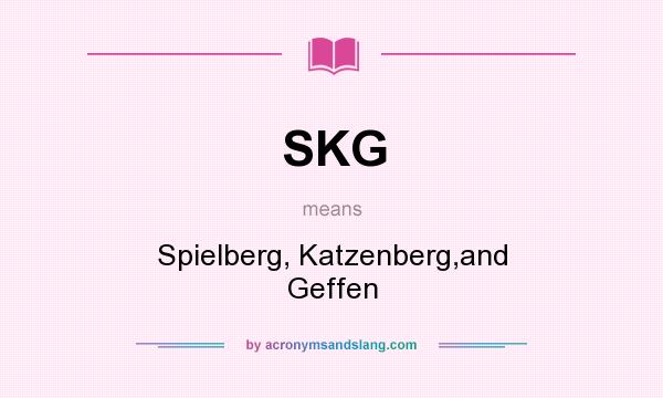 What does SKG mean? It stands for Spielberg, Katzenberg,and Geffen