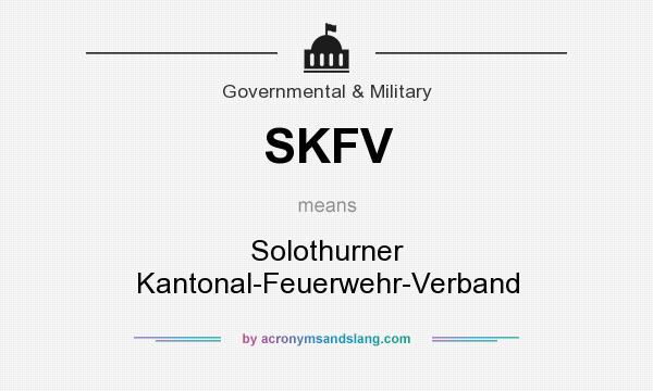 What does SKFV mean? It stands for Solothurner Kantonal-Feuerwehr-Verband