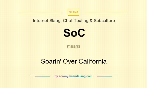 What does SoC mean? It stands for Soarin` Over California