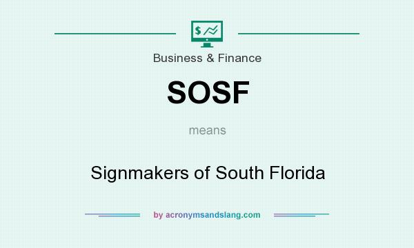 What does SOSF mean? It stands for Signmakers of South Florida