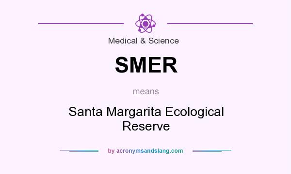 What does SMER mean? It stands for Santa Margarita Ecological Reserve