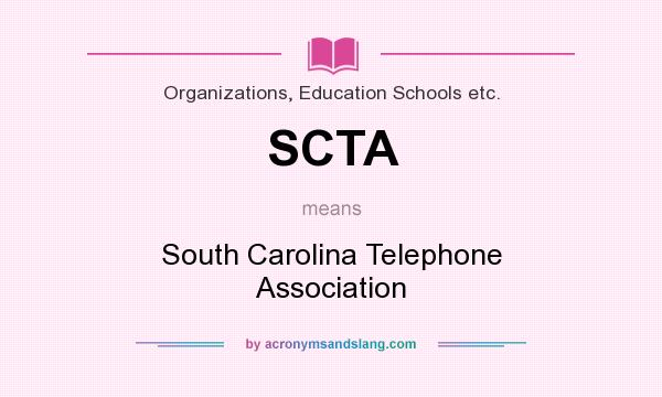 What does SCTA mean? It stands for South Carolina Telephone Association