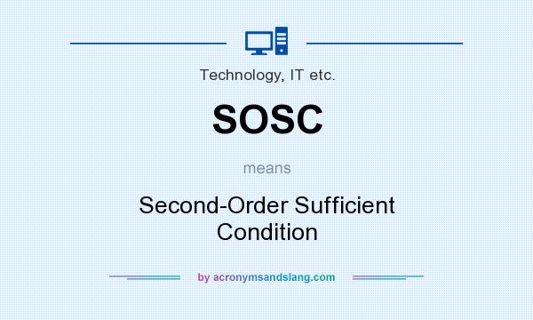 What does SOSC mean? It stands for Second-Order Sufficient Condition