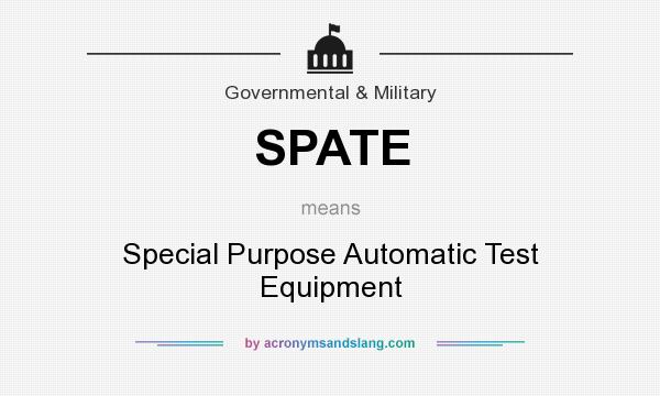 What does SPATE mean? It stands for Special Purpose Automatic Test Equipment